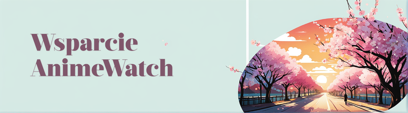 Baner Wsparcia AnimeWatch